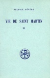 Jacques Fontaine et  Sulpice Sévère - Vie de Saint Martin - Tome 3.