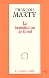 François Marty - La Bénédiction de Babel - Vérité et communication.