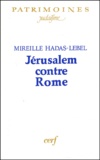 Mireille Hadas-Lebel - Jerusalem Contre Rome.