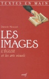 Daniele Menozzi - Les Images. L'Eglise Et Les Arts Visuels.