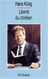 Hans Küng - Liberté du chrétien.