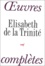  Elisabeth de la Trinité - Oeuvres Completes.
