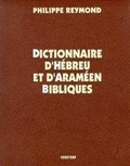 Philippe Reymond - Dictionnaire D'Hebreu Et D'Arameen Bibliques.
