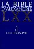  Anonyme - La Bible D'Alexandrie. Tome 5, Le Deuteronome.
