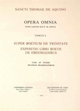  Thomas d'Aquin - Opera Omnia Tome L : Super Boetium de Trinitate, Expositio libri boetii de ebdomadibus - LEONINE.