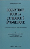 Gérard Siegwalt - Dogmatique pour la catholicité évangélique - Tome 2, La réalisation de la foi Volume 2, Les médiations : l'Eglise et les moyens de grâce.