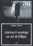 Philippe Durand - Cinéma et montage : un art de l'ellipse.