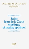 F Ruiz - Saint Jean de la Croix, mystique et maître spirituel.