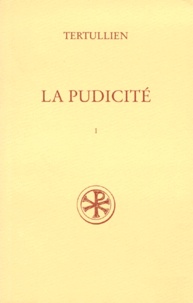 Claudio Micaelli et  Tertullien - La Pudicite. Tome 1, Edition Bilingue Francais-Latin.