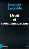 Jacques Lenoble - Droit et communication - La transformation du droit contemporain.