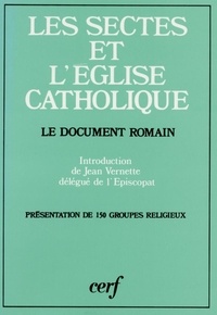 Jean Vernette - Les sectes et l'Église catholique - Le document romain, [3 mai 1986.