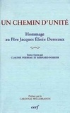  Perreau et  Poirier - Un chemin d'unité - Hommage au P. Jacques Élisée Desseaux.