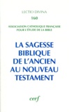  ACFEB - La sagesse biblique - De l'Ancien au Nouveau Testament, Actes du XVe congrès de l'ACFEB (Paris, 1993).