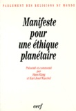 Karl-Josef Kuschel et Hans Küng - Manifeste Pour Une Ethique Planetaire. La Declaration Du Parlement Des Religions Du Monde.