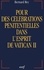 Henri Rey-Flaud - Pour des célébrations pénitentielles dans l'esprit de Vatican II.