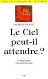 Michelle Fournié - Le ciel peut-il attendre ? - Le culte du purgatoire dans le Midi de la France (v. 1320-v. 1520).