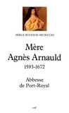 Perle Bugnion-Secretan - Mère Agnès - Abbesse de Port-Royal.