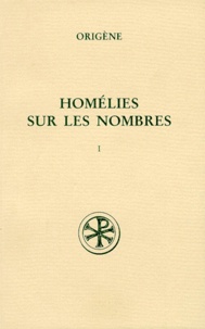 Louis Doutreleau et  Origène - Homelies Sur Les Nombres. Tome 1, Homelies 1 A 10, Edition Bilingue Francais-Latin.