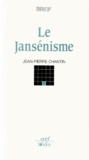 Jean-Pierre Chantin - Le jansénisme.