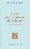 François Martin - Pour Une Theologie De La Lettre. L'Inspiration Des Ecritures.