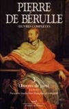 Pierre de Bérulle - Oeuvres complètes - Tome 3, Oeuvres de piété 1-165.