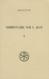Cécile Blanc et  Origène - Commentaire Sur Saint Jean. Tome 1, Livres 1 A 5, Edition Bilingue Francais-Grec, 2eme Edition Revue Et Corrigee.