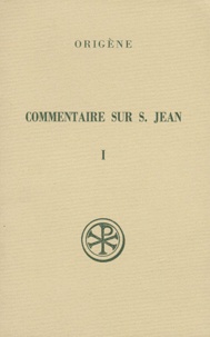 Cécile Blanc et  Origène - Commentaire Sur Saint Jean. Tome 1, Livres 1 A 5, Edition Bilingue Francais-Grec, 2eme Edition Revue Et Corrigee.