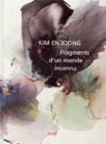 En-Joong Kim - Fragment D'Un Monde Inconnu.