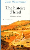 Claus Westermann - Une histoire d'Israel - Tome 1, les patriarchales.