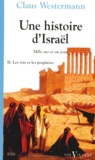 Claus Westermann - Une histoire d'Israël - Tome 2, les rois et les prophètes.