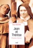 Guy Gaucher - Jean et Thérèse : flammes d'amour - L'influence de saint Jean de la Croix dans la vie et les écrits de sainte Thérèse de Lisieux.