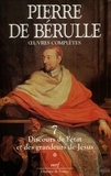 Pierre de Bérulle - Oeuvres complètes - Tome 7, Oeuvres de piété.