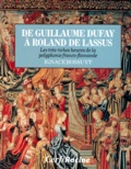 Ignace Bossuyt - De Guillaume Dufay A Roland De Lassus. Les Tres Riches Heures De La Polyphonie Franco-Allemande.