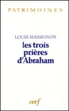 Louis Massignon - Les trois prières d'Abraham.