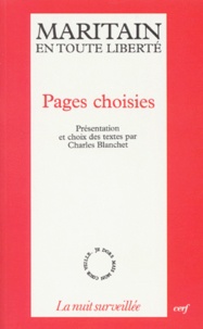 Charles Blanchet - Maritain En Toute Liberte. Pages Choisies.