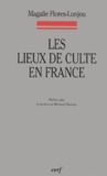 Magalie Flores-Lonjou - Les Lieux De Culte En France.