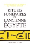 Jean-Claude Goyon - Rituels funéraires de l'ancienne Egypte - Le rituel de l'embaumement, le rituel de l'ouverture de la bouche, les livres des respirations.