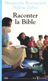 Marguerite Rosenstiehl et Hélène Zuber - Pour raconter la Bible.