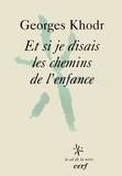 Georges Khodr - Et Si Je Disais Les Chemins De L'Enfance.