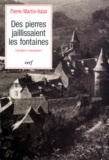 Pierre Martin-Valat - Des Pierres Jaillissaient Les Fontaines. Liturgies Rouergates.