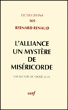 Bernard Renaud - L'Alliance un mystère de miséricorde - Une lecture de exode 32-34.