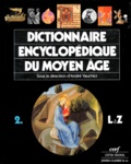 André Vauchez et Catherine Vincent - Dictionnaire encyclopédique du Moyen Age - 2 Volumes.