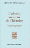 Geneviève Médevielle et Joseph Doré - L'Absolu Au Coeur De L'Histoire. La Notion De Compromis Chez Ernst Troeltsch.