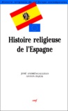 Anton Pazos et José Andrés-Gallego - Histoire religieuse de l'Espagne.