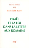 Jean-Noël Aletti - Israel et la Loi dans La lettre aux Romains.