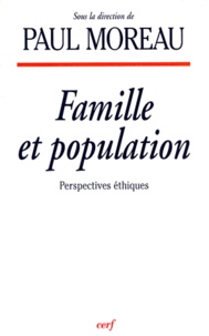 Patrick Moreau - Famille Et Population. Perspectives Ethiques.