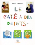Anne Gravier - Le Cate A Dix Doigts. Tome 1.