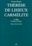 Emmanuel Renault - Therese De Lisieux Carmelite. La Regle, La Liberte Et L'Amour.