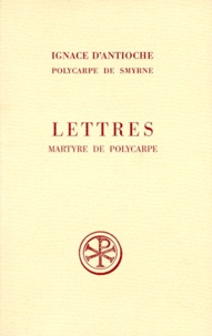  Polycarpe de Smyrne et Pierre-Thomas Camelot - Lettres. Martyre De Polycarpe, Edition Bilingue Francais-Grec, 4eme Edition Revue Et Corrigee.