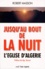 Robert Masson - Jusqu'Au Bout De La Nuit. L'Eglise D'Algerie.